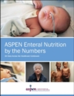 Image for ASPEN Enteral Nutrition by the Numbers