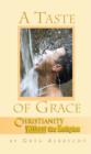 Image for Taste of Grace: Christianity without the Religion