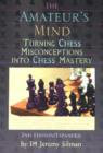 Image for The amateur&#39;s mind  : turning chess misconceptions into chess mastery