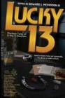 Image for Lucky 13 : Thirteen Tales of Crime &amp; Mayhem
