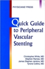 Image for Quick Guide to Peripheral Vascular Stenting