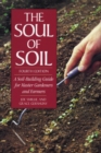 Image for The Soul of Soil : A Soil-Building Guide for Master Gardeners and Farmers, 4th Edition