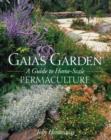 Image for Gaia&#39;s garden  : a guide to home-scale permaculture