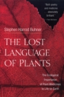Image for The lost language of plants  : the ecological importance of plant medicines to life on Earth