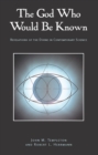 Image for The God Who Would Be Known : Revelations Of Divine Contemporary Science