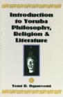 Image for An Introduction to Yoruba, Philosophy, Religion and Literature