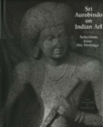 Image for Sri Aurobindo on Indian Art : Selections from His Writings