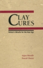 Image for Clay Cures : Nature&#39;s Miracle for the New Age