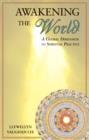 Image for Awakening the world: a global dimension to spiritual practice