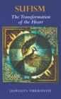 Image for Sufism, the Transformation of the Heart: The Transformation of the Heart
