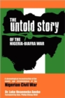 Image for The Untold Story of the Nigeria-Biafra War