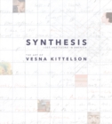 Image for Synthesis : Lost and Found in America: The Art of Vesna Kittelson