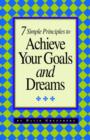 Image for 7 Simple Principles to Achieve Your Goals and Dreams