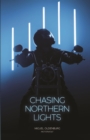 Image for Chasing Northern Lights : Chronicle of a Motorcycle Ride from New York City to the Arctic Circle