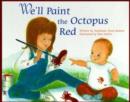 Image for We&#39;ll Paint the Octopus Red