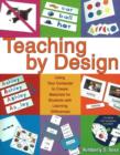 Image for Teaching by Design : Using Your Computer to Create Materials for Students with Learning Difficulties