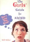 Image for The girls&#39; guide to AD/HD  : don&#39;t lose this book!
