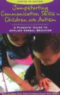 Image for Jumpstarting communication skills in children with autism  : a parents guide to applied verbal behavior