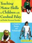 Image for Teaching Motor Skills to Children with Cerebral Palsy &amp; Similar Movement Disorders