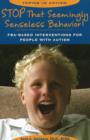 Image for Stop That Seemingly Senseless Behavior! : FBA-based Interventions for People with Autism