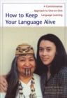 Image for How to Keep Your Language Alive : A Commonsense Approach to One-on-One Language Learning