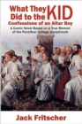 Image for What They Did to the Kid : Confessions of an Altar Boy