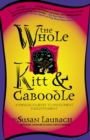 Image for The whole Kitt &amp; Caboodle: a painless journey to investment enlightenment