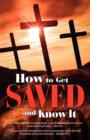 Image for How to Get Saved and Know It