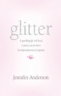 Image for glitter : a sparkling life well lived, a future cut too short, an impression never forgotten