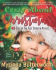 Image for Crazy About Christmas : 45 Days of Fun, Food, Stories, and Activities