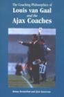 Image for The Coaching Philosophies of Louis Van Gaal and the Ajax Coaches