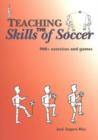Image for Teaching the skills of soccer  : 900+ exercises and games