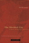 Image for The divided city  : on memory and forgetting in ancient Athens