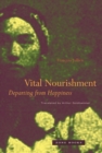 Image for Vital Nourishment : Departing from Happiness