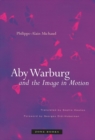 Image for Aby Warburg and the Image in Motion