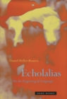 Image for Echolalias  : on the forgetting of language