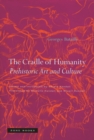Image for The cradle of humanity  : prehistoric art and culture