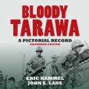 Image for Bloody Tarawa: A Pictorial Record, Expanded Edition