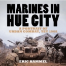 Image for Marines in Hue city: a portrait of urban combat, Tet 1968