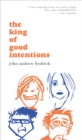 Image for The king of good intentions