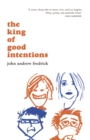 Image for The king of good intentions
