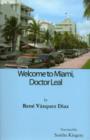 Image for Welcome to Miami, Doctor Leal