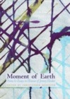 Image for Moment of Earth : Poems and Essays in Honour of Jeremy Hooker