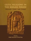 Image for Celtic religions in the Roman period  : personal, local, and global