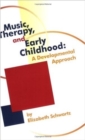 Image for Music, therapy, and early childhood  : a developmental approach