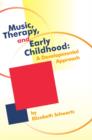 Image for Music, therapy, and early childhood: a developmental approach