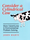 Image for Consider a cylindrical cow  : more adventures in environmental problem solving