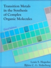 Image for Transition Metals in the Synthesis of Complex Organic Molecules