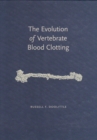 Image for The evolution of vertebrate blood clotting