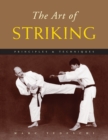 Image for The art of striking  : principles &amp; techniques